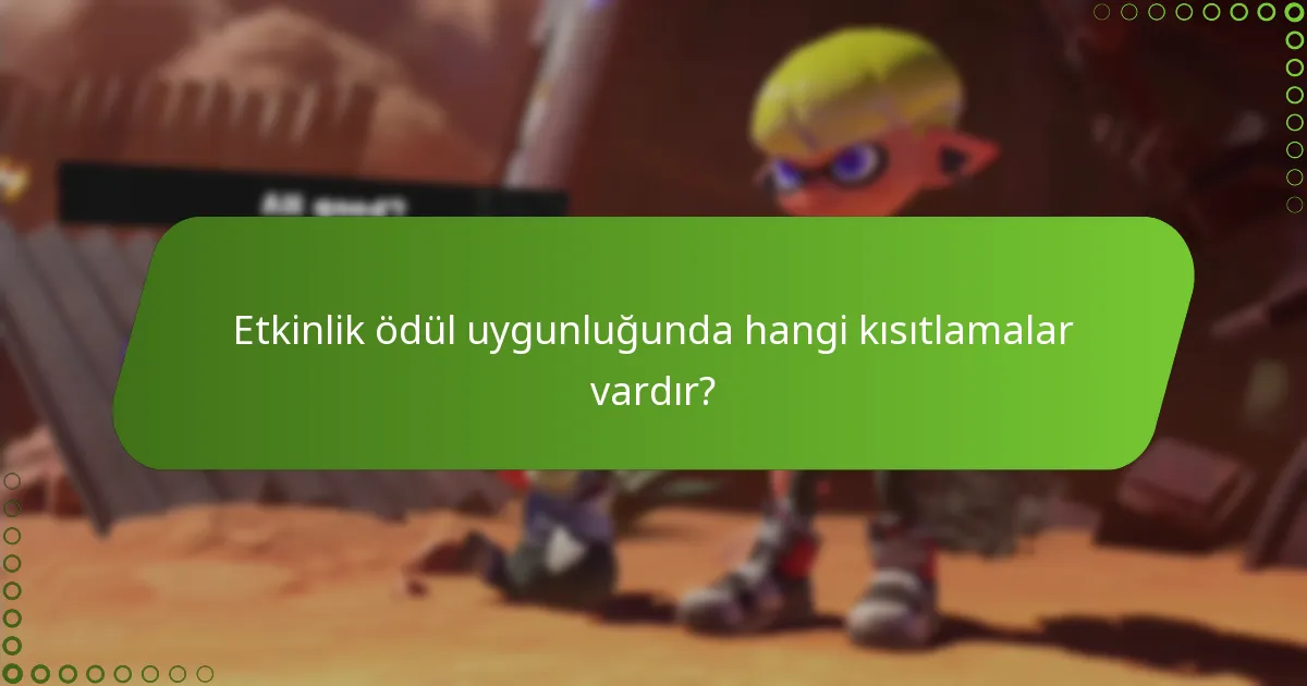 Etkinlik ödül uygunluğunda hangi istisnalar vardır?