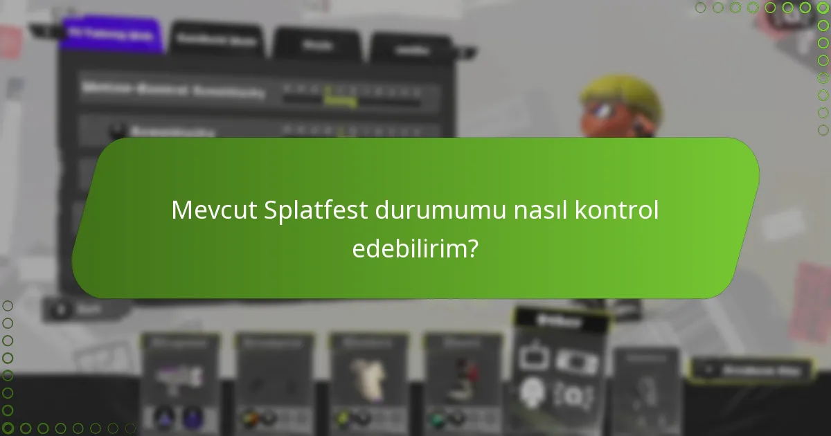Mevcut Splatfest durumumu nasıl kontrol edebilirim?