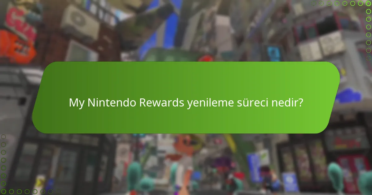 My Nintendo Rewards yenileme süreci nedir?