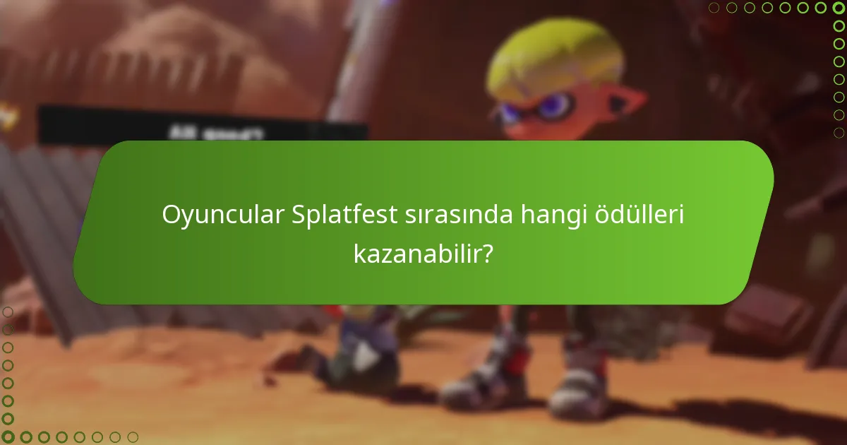 Oyuncular Splatfest sırasında hangi ödülleri kazanabilir?