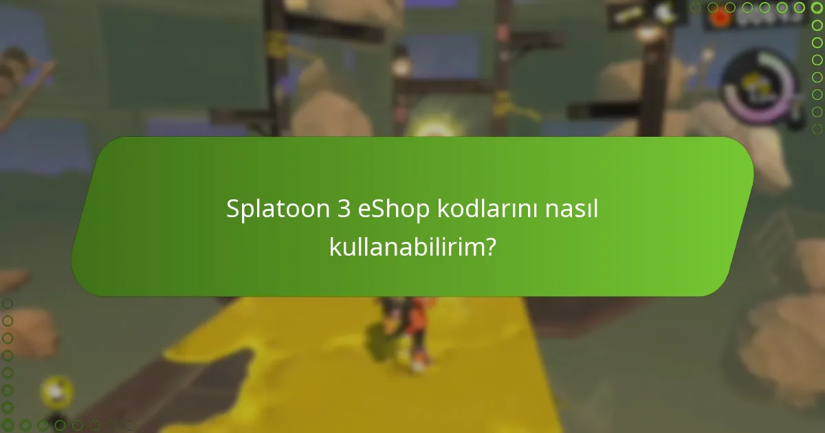Splatoon 3 eShop kodları farklı senaryolarla nasıl karşılaştırılır?