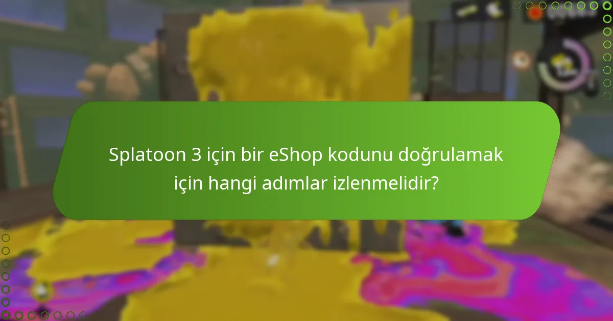 Splatoon 3 için bir eShop kodunu doğrulamak için hangi adımlar izlenmelidir?